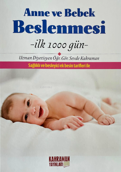 Anne ve Bebek Beslenmesi ; İlk 1000 gün