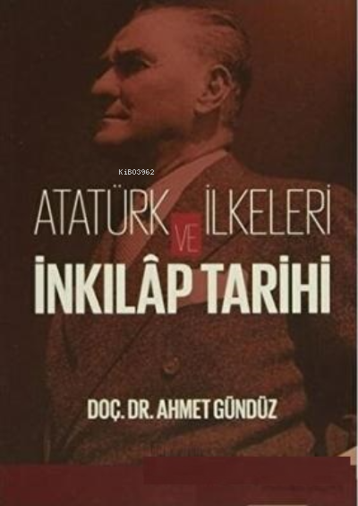  Atatürk İlkeleri ve İnkilap Tarihi | Ahmet Gündüz | Orion Kitabevi | 9786055145125 | 