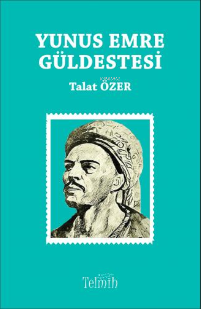  Yunus Emre Güldestesi | Talat Özer | Telmih | 9786057470935 | 