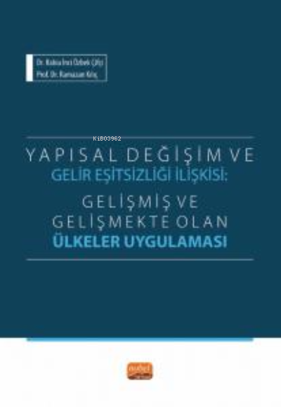 Yapısal Değişim Ve Gelir Eşitsizliği İlişkisi- Gelişmiş ve Gelişmekte Olan Ülkeler Uygulaması