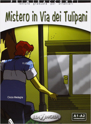 Mistero in Via dei Tulipani +CD -İtalyanca Okuma Kitabı Temel Seviye(A1-A2)