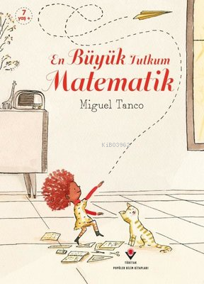  En Büyük Tutkum Matematik | Miguel Tanco | Tübitak | 9786053124894 | 