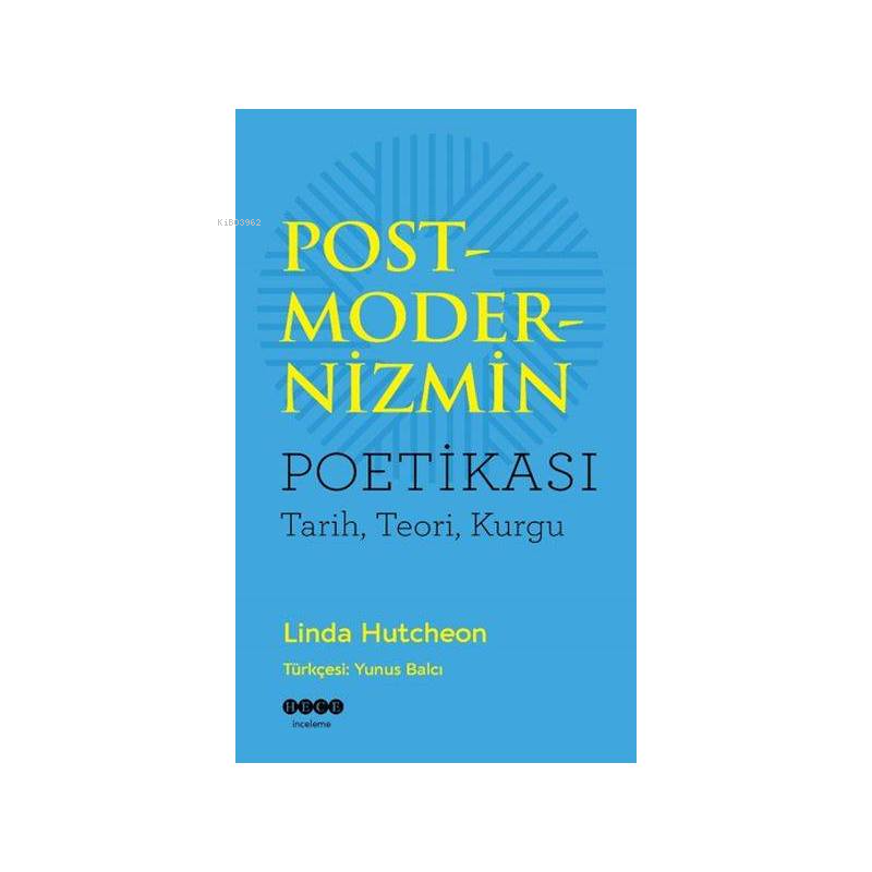 Postmodernizim Poetikası Tarih Teori Kurgu