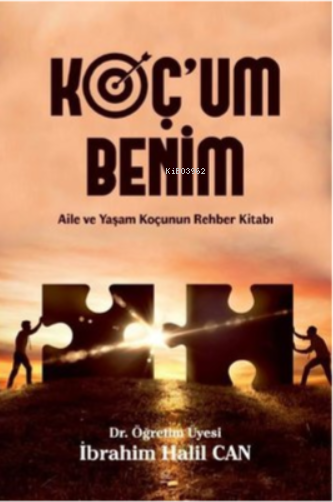  Koçum Benim 2 Aile ve Yaşam Koçunun Rehber Kitabı | Koçum Benim 2 Aile ve Yaşam Koçunun Rehber Kitabı | İbrahim Halil Can | Çizge Yayıncılık | 9786057396259 