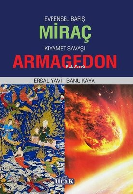  Evrensel Barış Miraç Kıyamet Savaşı Armageddon | Evrensel Barış Miraç Kıyamet Savaşı Armageddon | Banu Kaya | Ersal Yavi | Ulak Yayınları | 9786254447266 