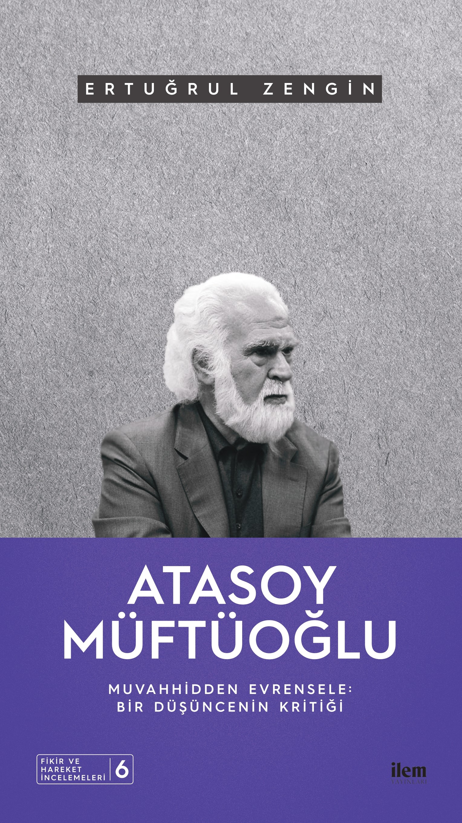 Atasoy Müftüoğlu; Muvahhidden Evrensele