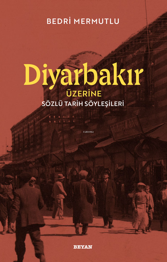 Diyarbakır Üzerine  Sözlü Tarih Söyleşileri