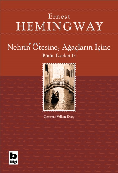 Nehrin Ötesine, Ağaçların İçine;Bütün Eserleri 15