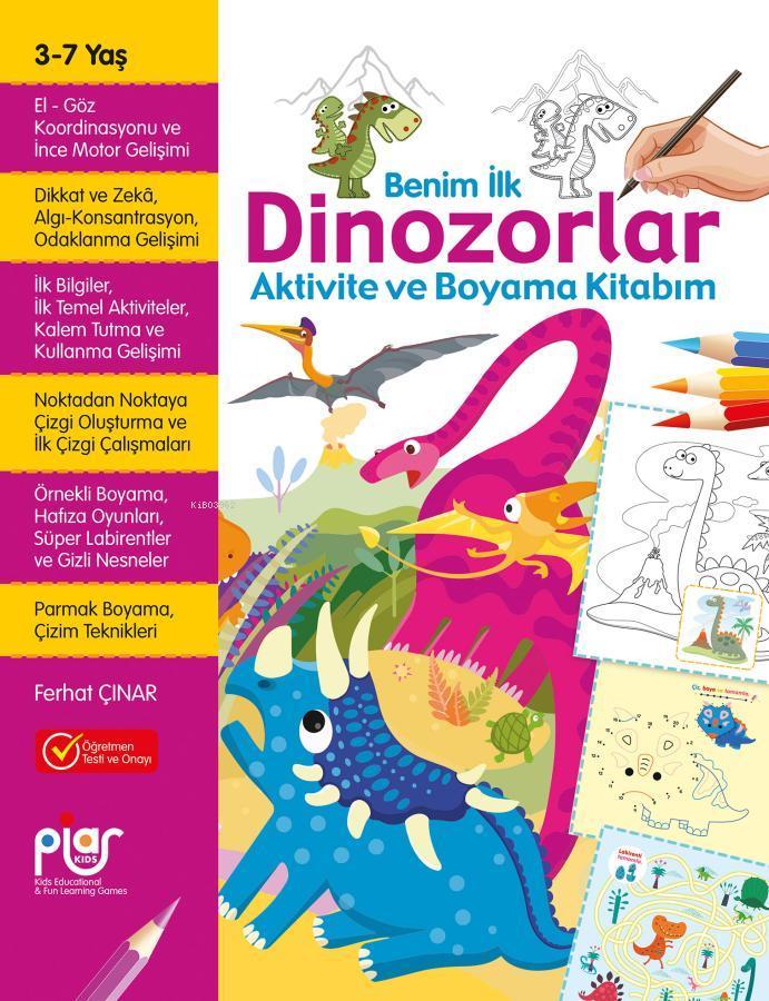  Benim İlk Dinozorlar Aktivite ve Boyama Kitabım | Benim İlk Dinozorlar Aktivite ve Boyama Kitabım | Ferhat Çınar | Piar Yayınevi | 9789750054525 