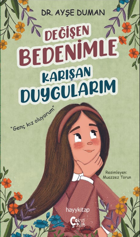 Değięen Bedenimle Karışan Duygularım;"Genç Kız Oluyorum"