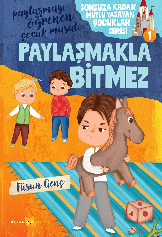 Paylaşmakla Bitmez;Sonsuza Kadar Mutlu Yaşayan  Çocuklar Serisi