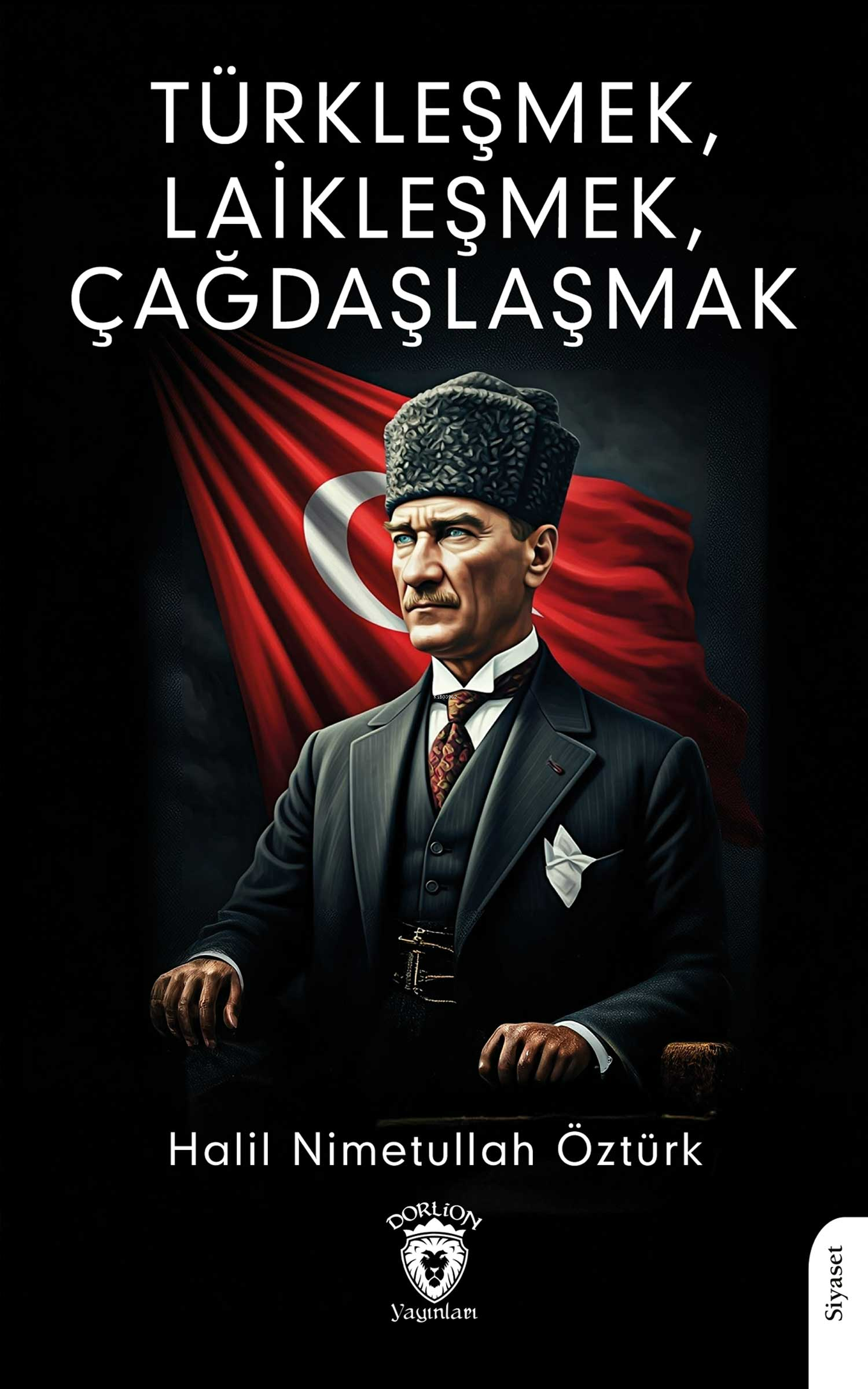 Türkleşmek, Laikleşmek, Çağdaşlaşmak