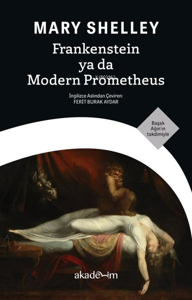  Frankenstein ya da Modern Prometheus | Marry Shelley | Ferit Burak Aydar | Akademim Kitaplığı | 9786259485119 | 
