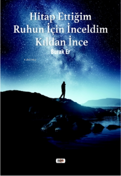  Hitap Ettiğim Ruhun İçin İnceldim Kıldan İnce | Burak Er | Necmeddin Emre Gümüş | M Nurullah Koç | Alev Sevgi | Yasir Güven | Senem Yıldırım | Tilki Kitap | 9786257654944 | 