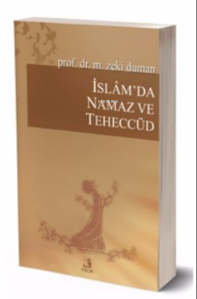  İslamda Namaz ve Teheccüd | M Zeki Duman | Fecr Yayınları | 9786055482510 | 