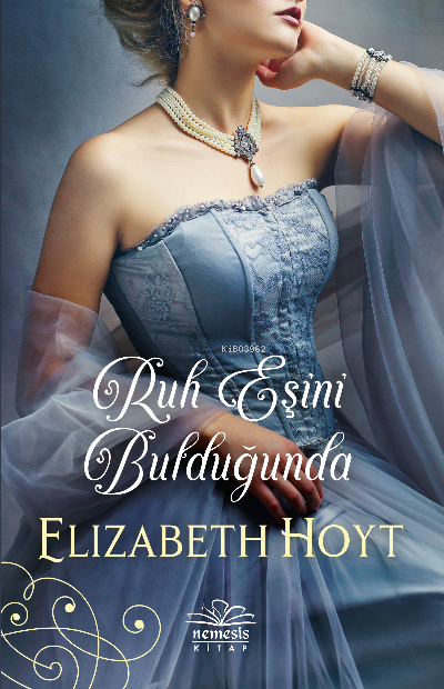  Ruh Eşini Bulduğunda | Ruh Eşini Bulduğunda | Elizabeth Hoyt | Gülfem Çırak | Merve Mumcu | Nemesis Kitap | 9786257359429 