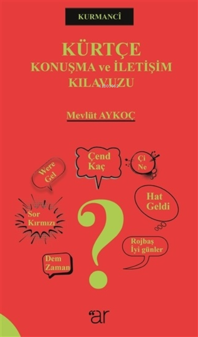  Kürtçe Konuşma ve İletişim Kılavuzu | Kürtçe Konuşma ve İletişim Kılavuzu | Mevlüt Aykoç | Ar Yayınları | 9786054809967 