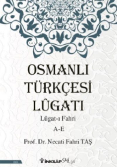 Osmanlı Türkçesi Lügatı - Lügatı Fahri A - E