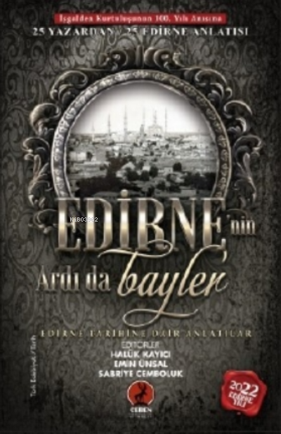 Edirne'nin Ardı da Bayler;25 Yazardan Edirne Tarihine Dair Anlatılar