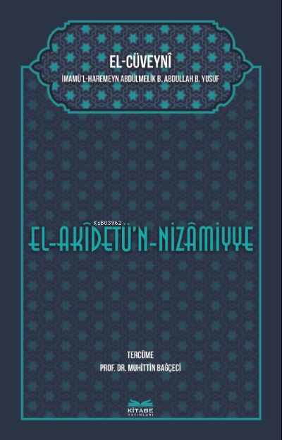  el Akîdetün Nizâmiyye | Muhittin Bağçeci | El Cüveyni | Kitabe Yayınları | 9786056696305 | 
