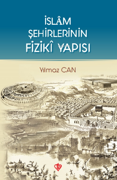 İslam Şehirlerinin Fiziki Yapısı