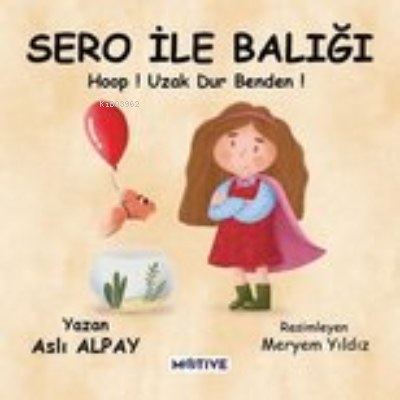 Sero İle Balığı / Hop Uzak Dur Benden | Sero İle Balığı / Hop Uzak Dur Benden | Aslı Alpay | Motive Yayınları | 9786258028133 