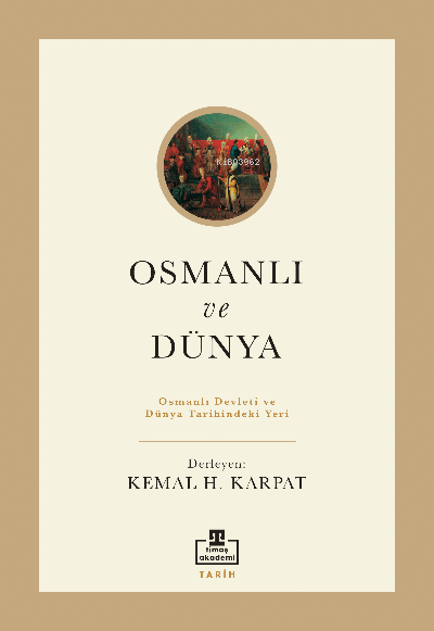 Osmanlı ve Dünya;Osmanlı Devleti ve Dünya Tarihindeki Yeri