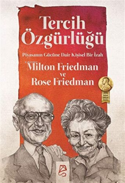 Tercih Özgürlüğü Piyasanın Gücüne Dair Kişisel Bir İzah