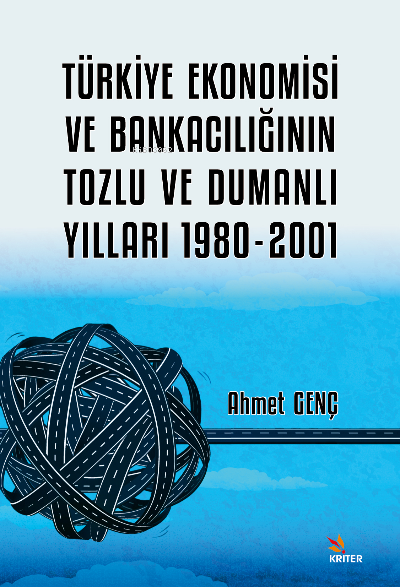Türkiye Ekonomisi ve Bankacılığının Tozlu ve Dumanlı Yılları ;1980-2001