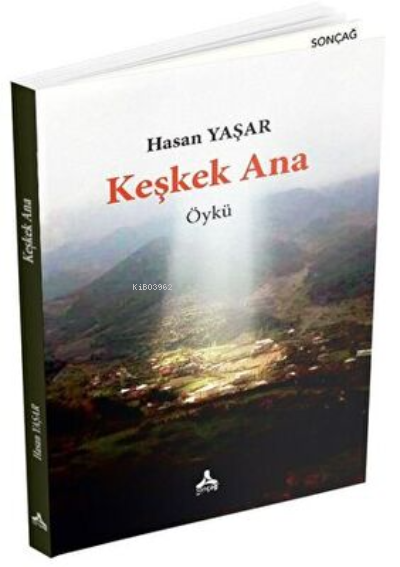  Keşkek Ana | Keşkek Ana | Hasan Yaşar | Sonçağ Yayınları | 9786057851260 