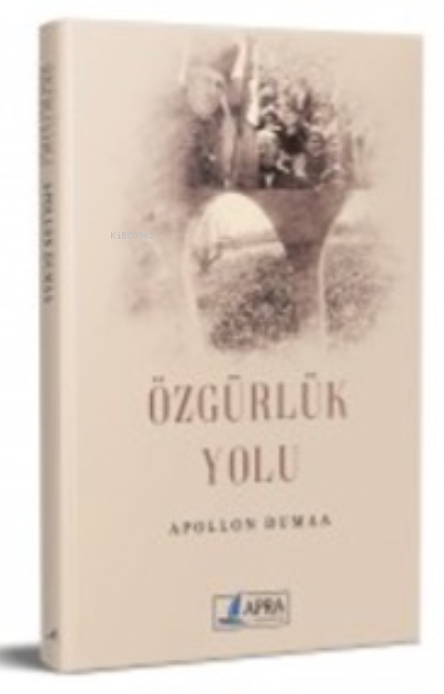  Özgürlük Yolu | Apollon Dumaa | Apra Yayıncılık | 9786057395580 | 