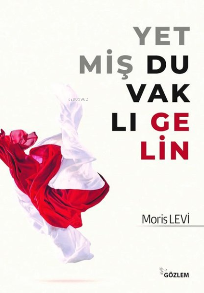  Yetmiş Duvaklı Gelin | Yetmiş Duvaklı Gelin | Moris Levi | Gözlem Gazetecilik Basın ve Yayın | 9786052061442 