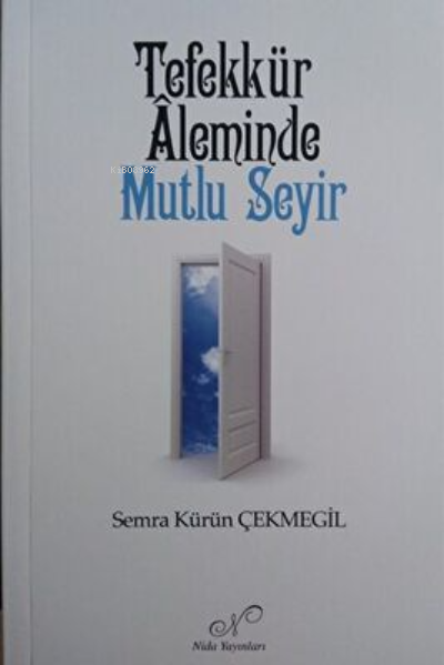  Tefekkür Aleminde Mutlu Seyir | Semra Kürün Çekmegil | Nida Yayıncılık | 3990000096587 | 