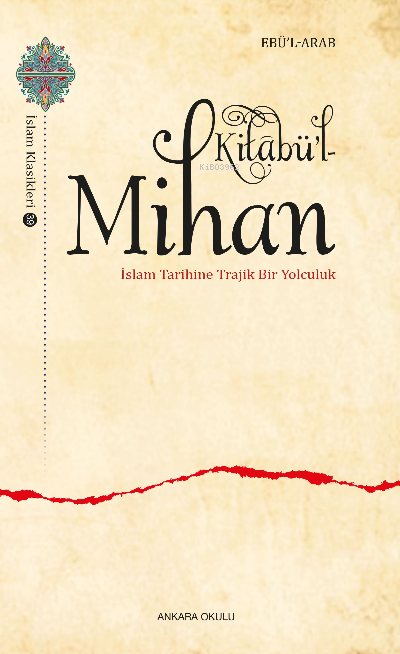Kitâbü’l-Mihan İslam Tarihine Trajik Bir Yolculuk