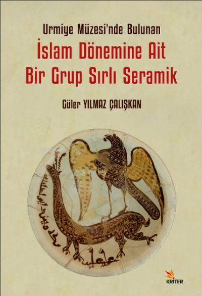 Urmiye Müzesi’nde Bulunan İslam Dönemine Ait Bir Grup Sırlı Seramik
