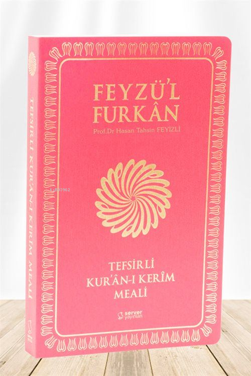 Feyzü'l Furkan Tefsirli Kur'an-ı Kerim Meali (Orta Boy - Tefsirli Meal - İNCE CİLT) FUŞYA
