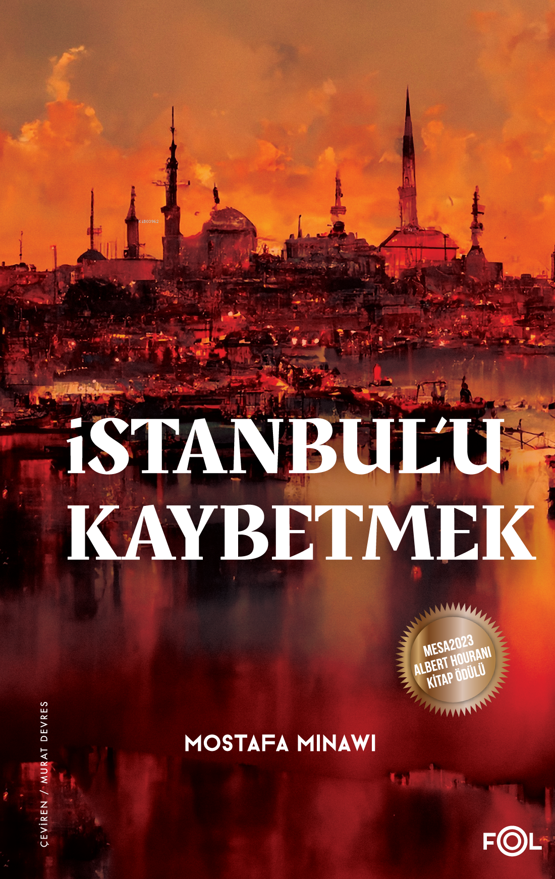 İstanbul’u Kaybetmek;Arap-Osmanlı Emperyalistleri ve İmparatorluğun Sonu