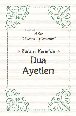 Kur’an’ı Kerim’de Dua Ayetleri ;Allah Kuluna Yetmez mi?