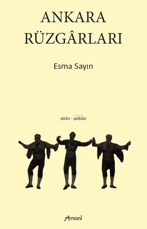  Ankara RüzgarlarıŞiirler Şarkılar | Esma Sayın | Armoni Yayınları | 9786256304890 | 