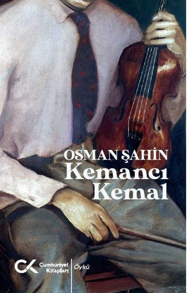  Kemancı Kemal | Osman Şahin | Cumhuriyet Kitapları | 9786256503519 | 