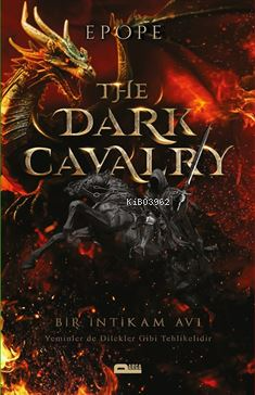  The Dark Cavarlry Kara Süvari Bir İntikam AvıYeminler de Dilekler Gibi Tehlikelidir | Epope | Hakan Kılıç | Ahu Karaçor | Parga Yayıncılık | 9786057004666 | 