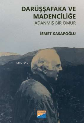 Darüşşafaka ve Madenciliğe Adanmış Bir Ömür
