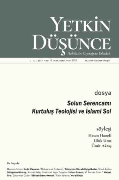 Yetkin Düşünce Sayı 13 - Solun Serencamı, Kurtuluş Teolojisi Ve İslami Sol;Solun Serencamı, Kurtuluş Teolojisi Ve İslami Sol