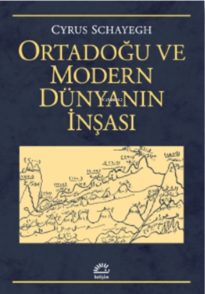 Ortadoğu Ve Modern Dünyanın İnşası