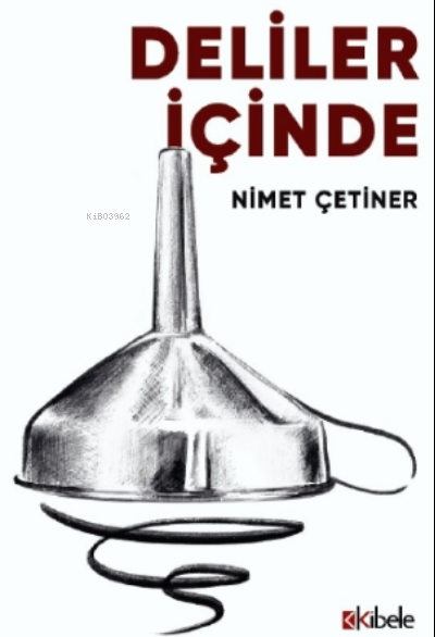 Deliler İçinde | Deliler İçinde | Nimet Çetiner | Kibele Yayınları | 9786059467438 