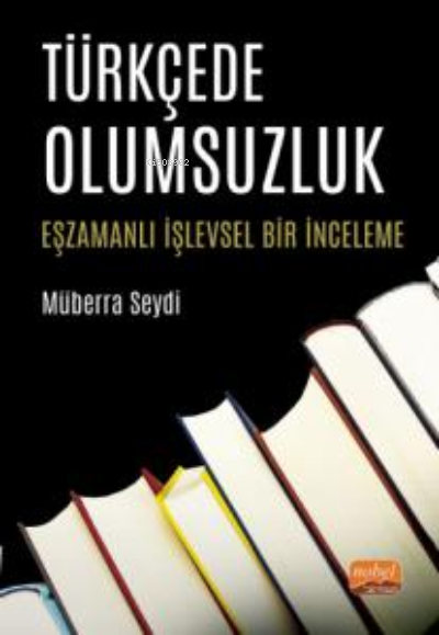 Türkçede Olumsuzluk -;Eşzamanlı İşlevsel Bir İnceleme