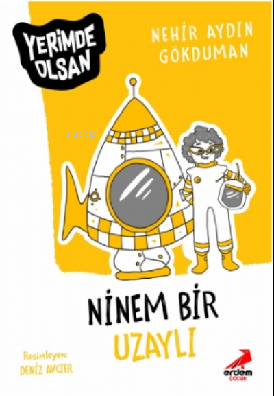 Ninem Bir Uzaylı – Yerimde Olsan