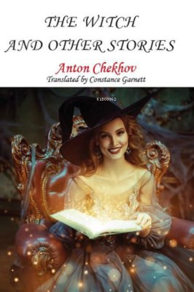  The Witch and Other Stories | The Witch and Other Stories | Anton Checkov | Constance Garnett | Platanus Publishing | 9786257525541 