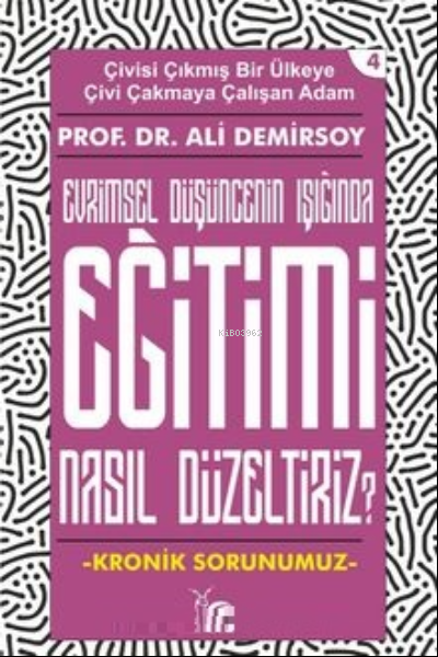 Eğitimi Nasıl Düzeltiriz? ;Evrimsel Düşünmenin Işığı Altında