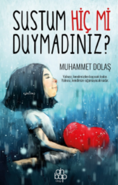  Sustum Hiç Mi Duymadınız | Sustum Hiç Mi Duymadınız | Muhammet Dolaş | Ahbap Kitap | 9786257710251 